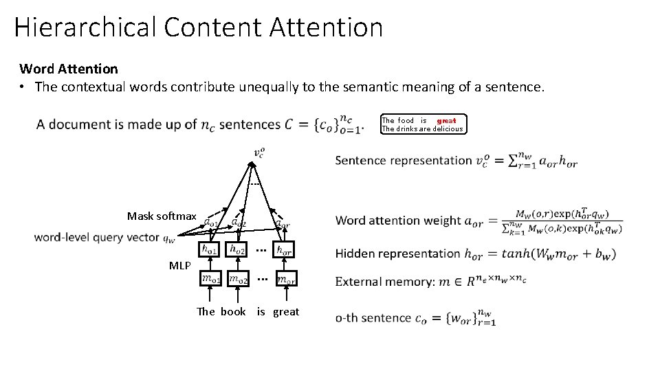 Hierarchical Content Attention Word Attention • The contextual words contribute unequally to the semantic