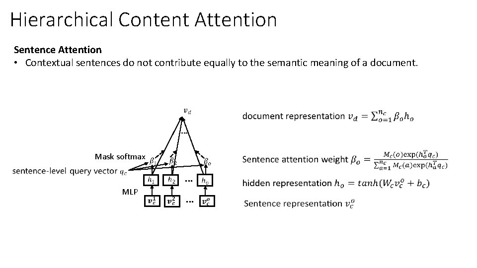 Hierarchical Content Attention Sentence Attention • Contextual sentences do not contribute equally to the