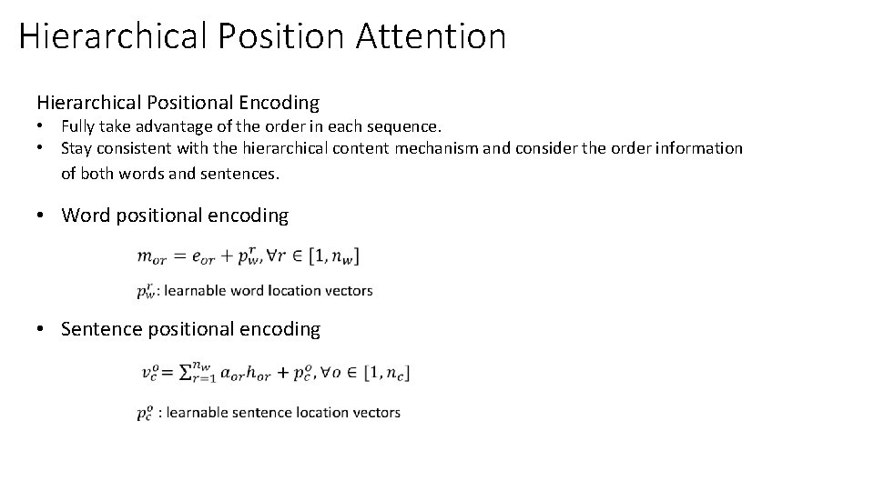 Hierarchical Position Attention Hierarchical Positional Encoding • Fully take advantage of the order in