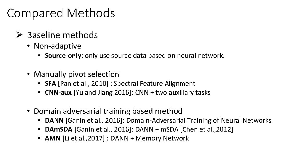 Compared Methods Ø Baseline methods • Non-adaptive • Source-only: only use source data based