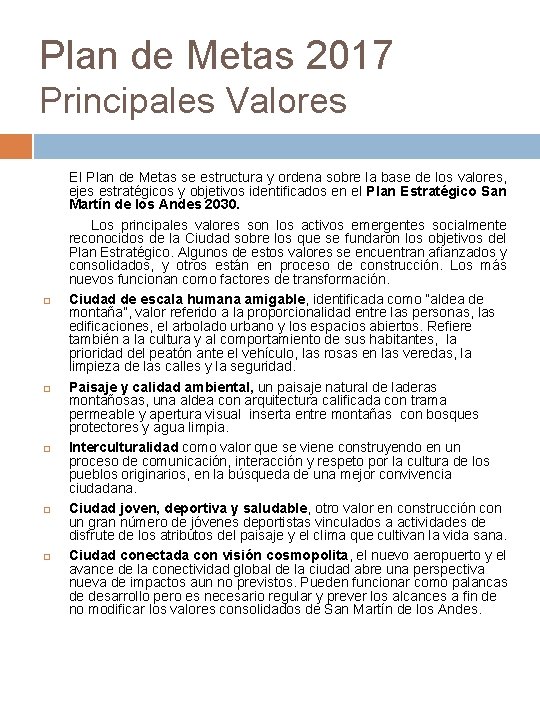 Plan de Metas 2017 Principales Valores El Plan de Metas se estructura y ordena