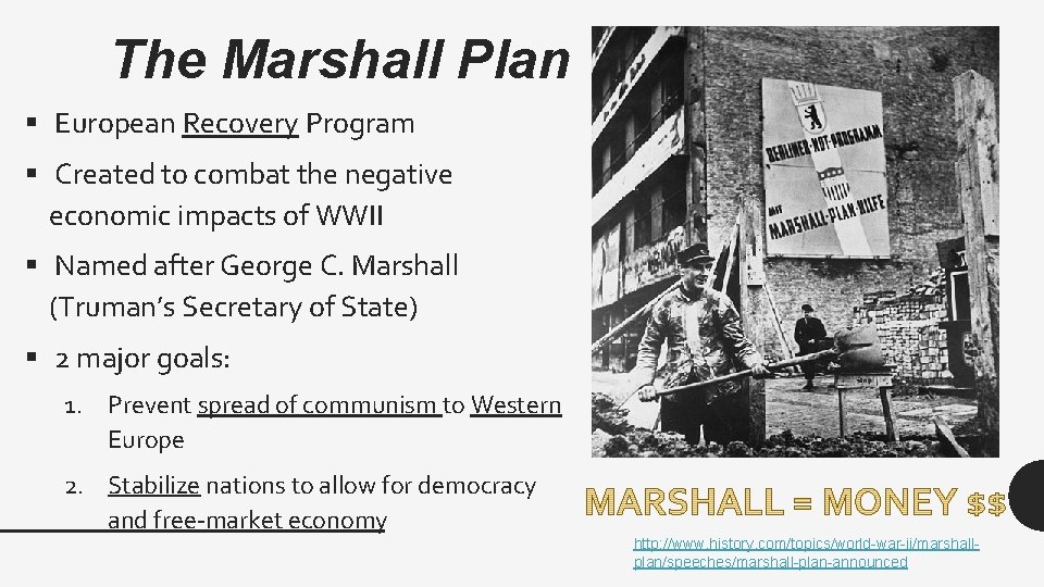 The Marshall Plan § European Recovery Program § Created to combat the negative economic