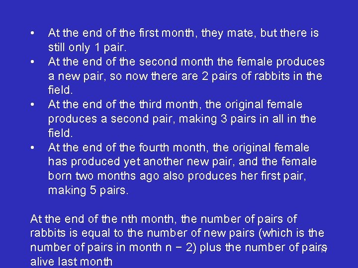  • • At the end of the first month, they mate, but there