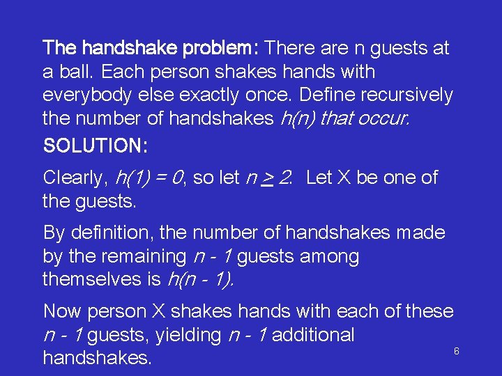 The handshake problem: There are n guests at a ball. Each person shakes hands