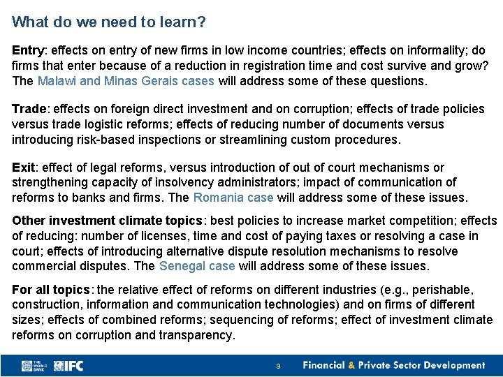 What do we need to learn? Entry: effects on entry of new firms in