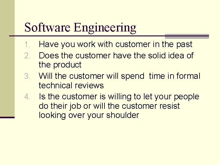 Software Engineering Have you work with customer in the past Does the customer have