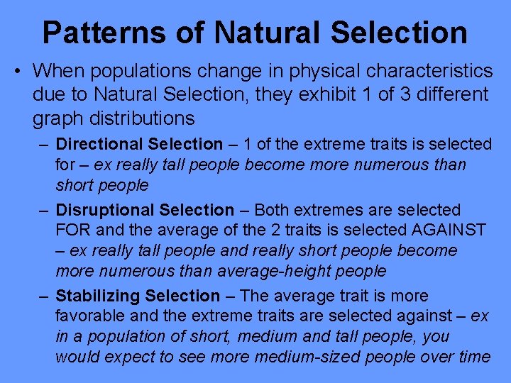 Patterns of Natural Selection • When populations change in physical characteristics due to Natural