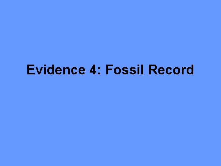 Evidence 4: Fossil Record 