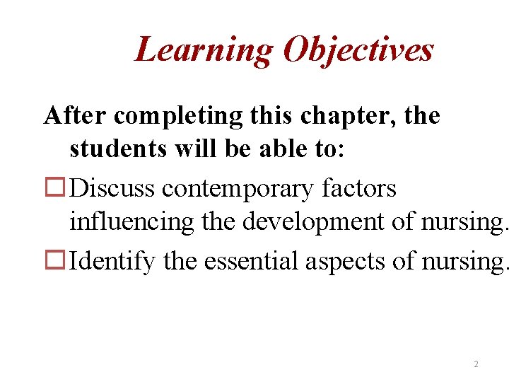 Learning Objectives After completing this chapter, the students will be able to: o Discuss