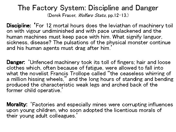 The Factory System: Discipline and Danger (Derek Fraser, Welfare State, pp. 12 -13. )