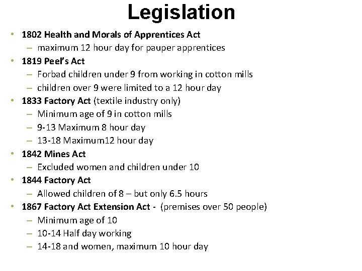 Legislation • 1802 Health and Morals of Apprentices Act – maximum 12 hour day