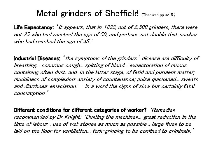 Metal grinders of Sheffield (Thackrah pp. 92 -5. ) Life Expectancy: ‘It appears, that