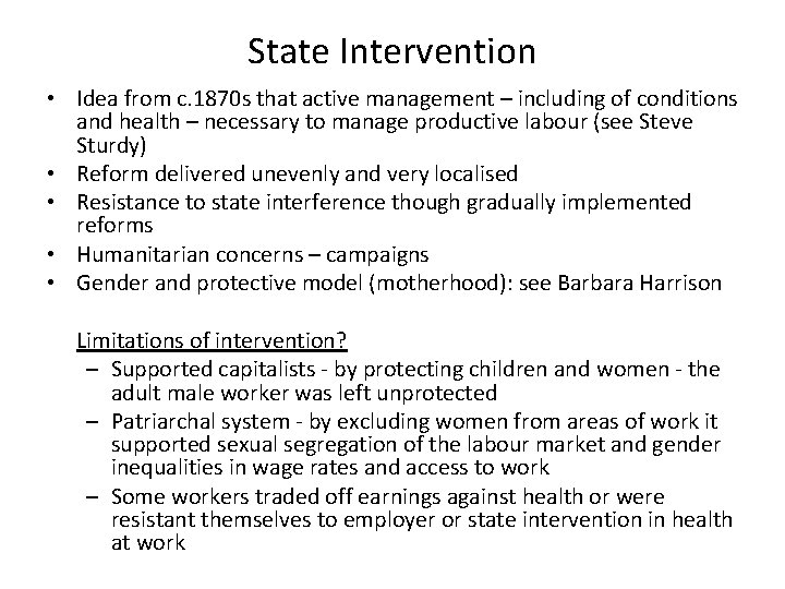 State Intervention • Idea from c. 1870 s that active management – including of