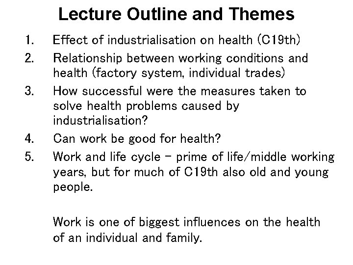 Lecture Outline and Themes 1. 2. 3. 4. 5. Effect of industrialisation on health