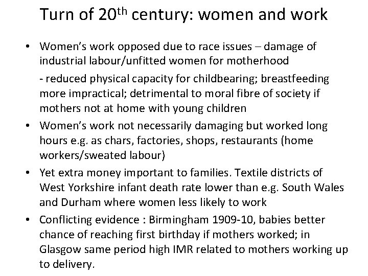 Turn of 20 th century: women and work • Women’s work opposed due to