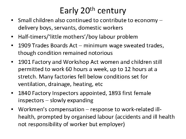 Early 20 th century • Small children also continued to contribute to economy –