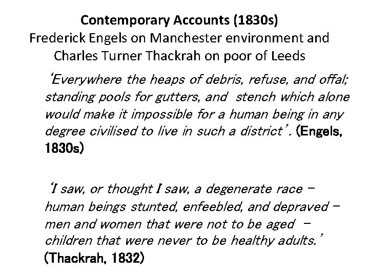 Contemporary Accounts (1830 s) Frederick Engels on Manchester environment and Charles Turner Thackrah on