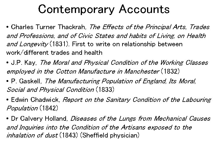 Contemporary Accounts • Charles Turner Thackrah, The Effects of the Principal Arts, Trades and