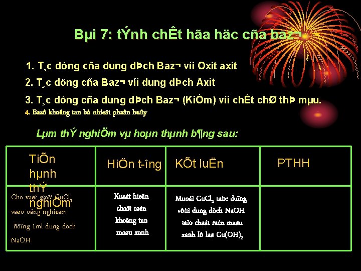 Bµi 7: tÝnh chÊt hãa häc cña baz¬ 1. T¸c dông cña dung dÞch