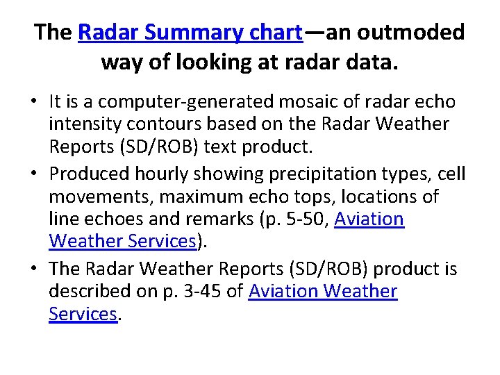 The Radar Summary chart—an outmoded way of looking at radar data. • It is