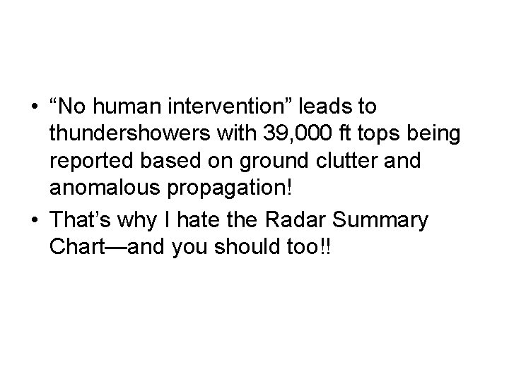  • “No human intervention” leads to thundershowers with 39, 000 ft tops being