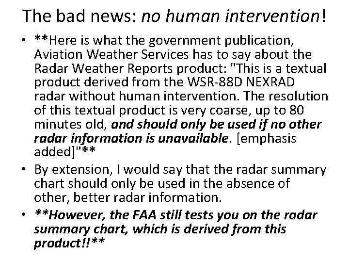 The bad news: no human intervention! • **Here is what the government publication, Aviation