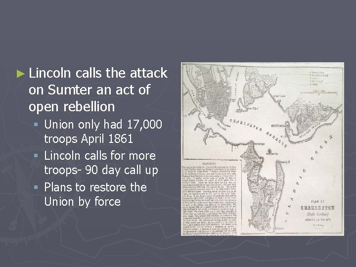 ► Lincoln calls the attack on Sumter an act of open rebellion § Union