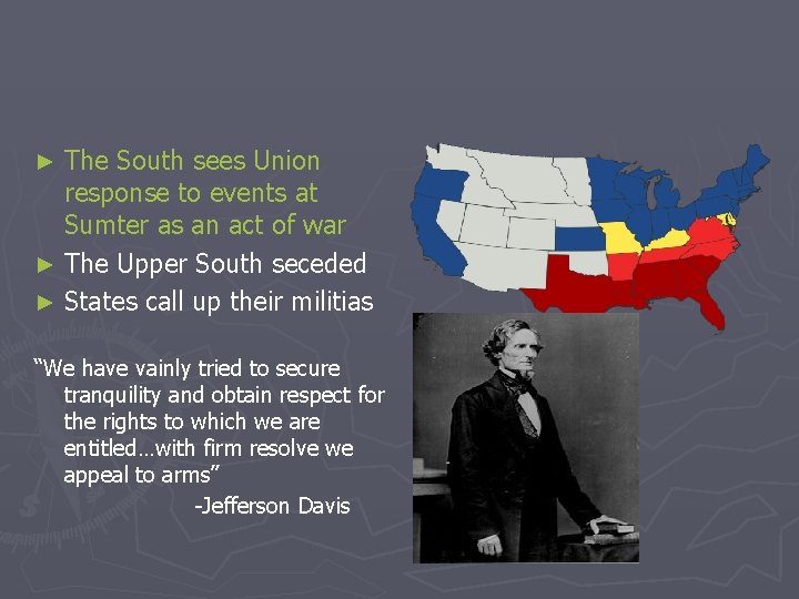 The South sees Union response to events at Sumter as an act of war