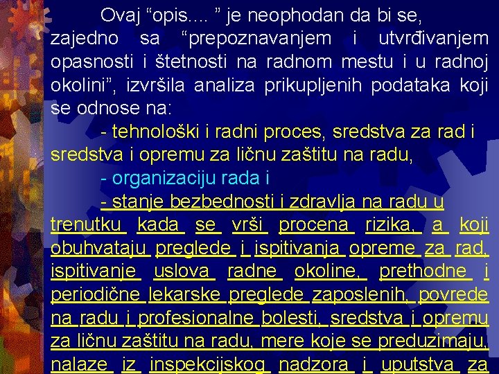 Ovaj “opis. . ” je neophodan da bi se, zajedno sa “prepoznavanjem i utvrđivanjem