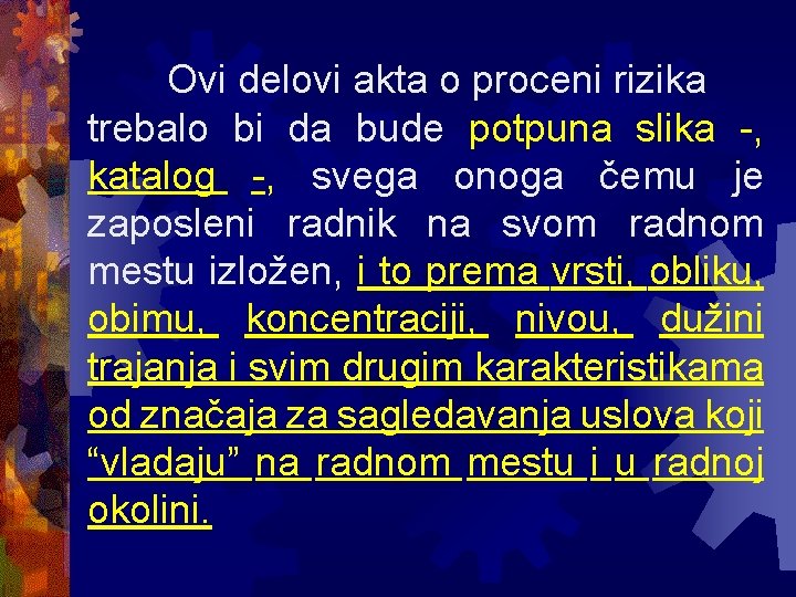 Ovi delovi akta o proceni rizika trebalo bi da bude potpuna slika -, katalog