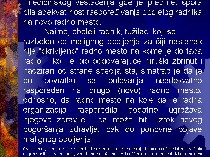 -medicinskog veštačenja gde je predmet spora bila adekvat-nost raspoređivanja obolelog radnika na novo radno