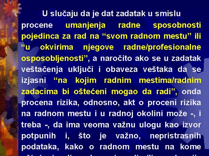 U slučaju da je dat zadatak u smislu procene umanjenja radne sposobnosti pojedinca za