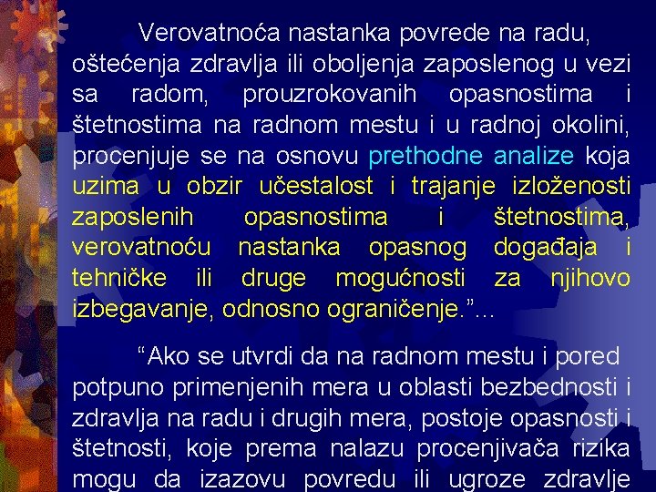 Verovatnoća nastanka povrede na radu, oštećenja zdravlja ili oboljenja zaposlenog u vezi sa radom,