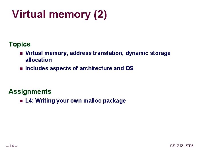 Virtual memory (2) Topics n n Virtual memory, address translation, dynamic storage allocation Includes