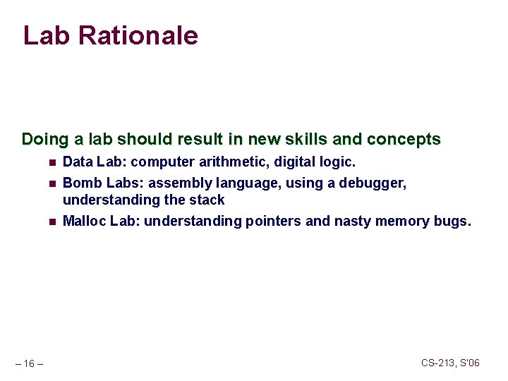 Lab Rationale Doing a lab should result in new skills and concepts n n