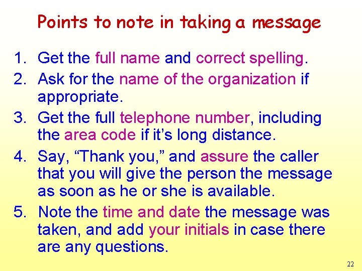 Points to note in taking a message 1. Get the full name and correct