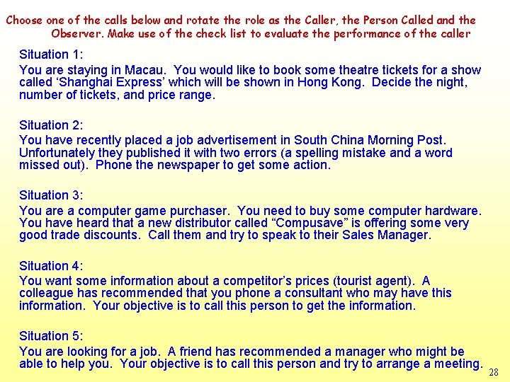 Choose one of the calls below and rotate the role as the Caller, the
