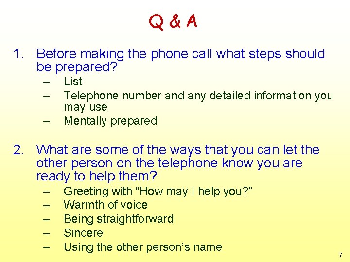 Q&A 1. Before making the phone call what steps should be prepared? – –