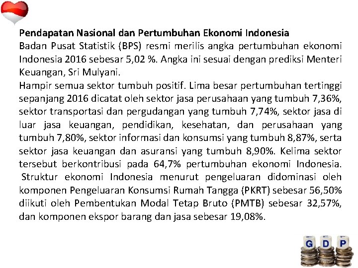 Pendapatan Nasional dan Pertumbuhan Ekonomi Indonesia Badan Pusat Statistik (BPS) resmi merilis angka pertumbuhan