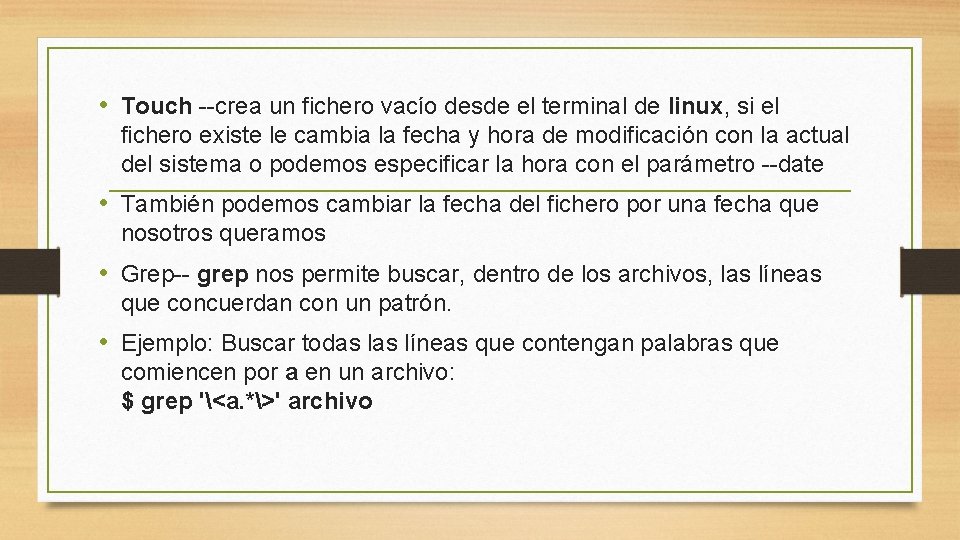• Touch --crea un fichero vacío desde el terminal de linux, si el • Touch --crea un fichero vacío desde el terminal de linux, si el