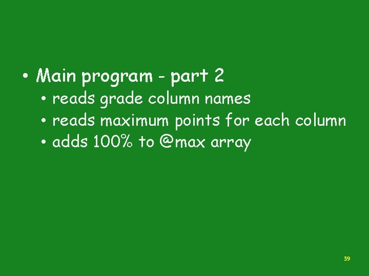  • Main program - part 2 • reads grade column names • reads