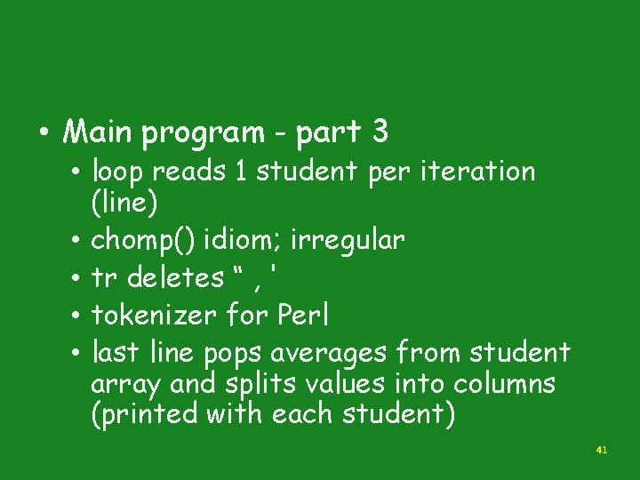  • Main program - part 3 • loop reads 1 student per iteration