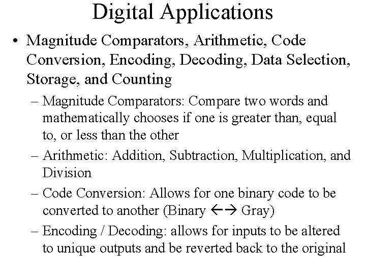 Digital Applications • Magnitude Comparators, Arithmetic, Code Conversion, Encoding, Decoding, Data Selection, Storage, and