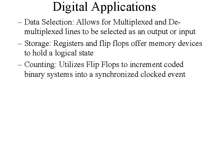 Digital Applications – Data Selection: Allows for Multiplexed and Demultiplexed lines to be selected