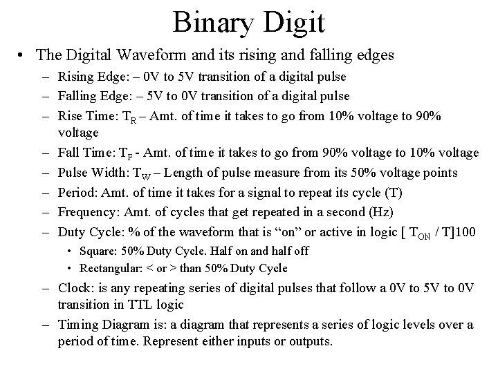 Binary Digit • The Digital Waveform and its rising and falling edges – Rising