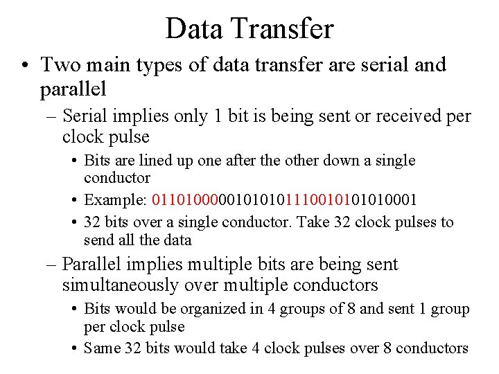 Data Transfer • Two main types of data transfer are serial and parallel –