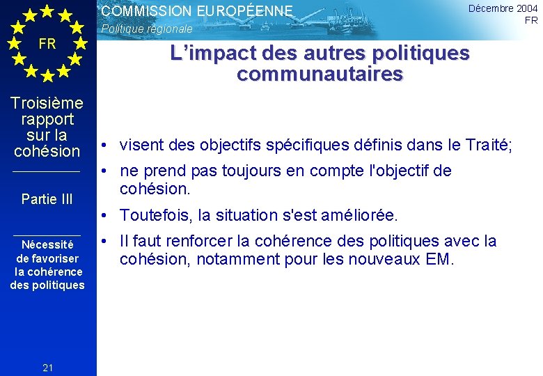 COMMISSION EUROPÉENNE Politique régionale FR Troisième rapport sur la cohésion Partie III Nécessité de