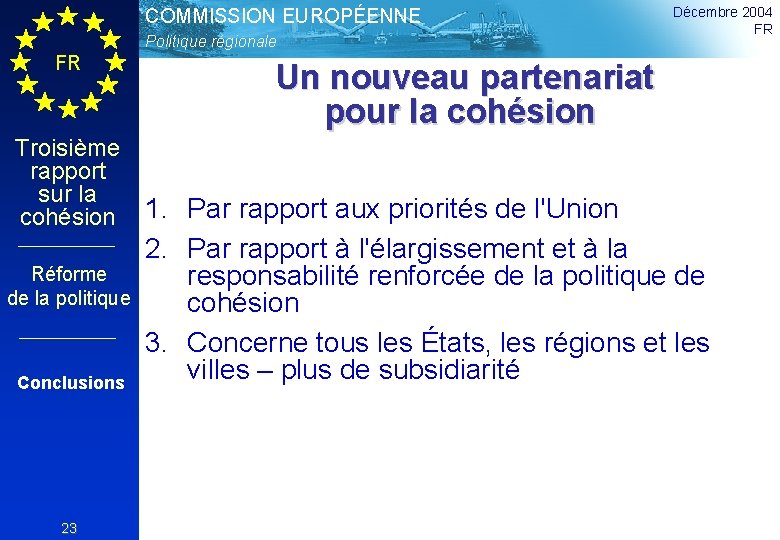 COMMISSION EUROPÉENNE Politique régionale FR Troisième rapport sur la cohésion Réforme de la politique