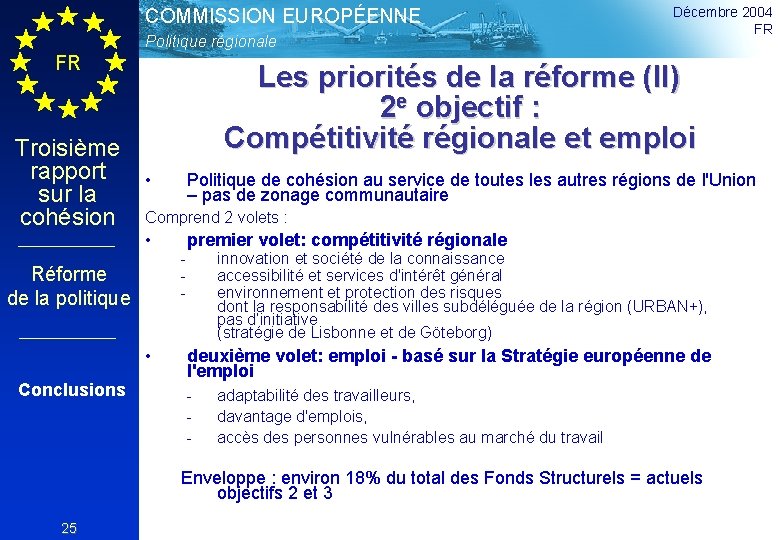 COMMISSION EUROPÉENNE Politique régionale FR Troisième rapport sur la cohésion Les priorités de la