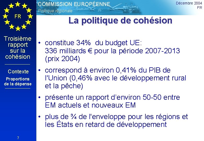 COMMISSION EUROPÉENNE Politique régionale FR Troisième rapport sur la cohésion Contexte Proportions de la